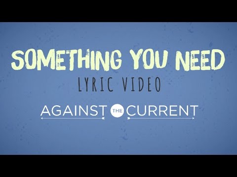 Against The Current – Something You Need, Traduzione in italiano